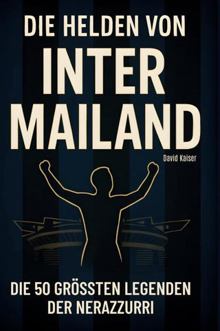 Die Helden von Inter Mailand