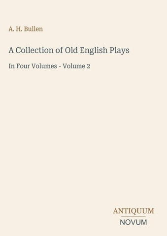 A Collection of Old English Plays