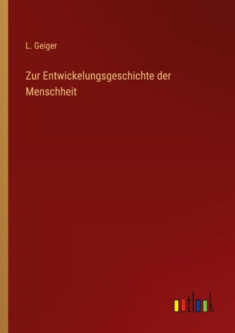 Zur Entwickelungsgeschichte der Menschheit