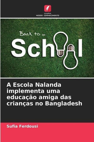 A Escola Nalanda implementa uma educação amiga das crianças no Bangladesh