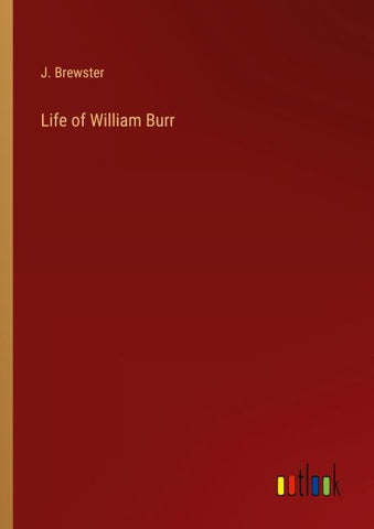 Life of William Burr