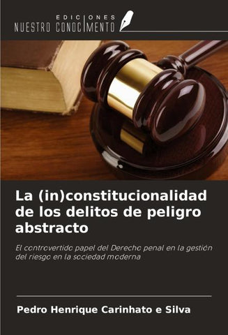 La (in)constitucionalidad de los delitos de peligro abstracto