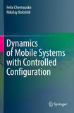 Dynamics of Mobile Systems with Controlled Configuration