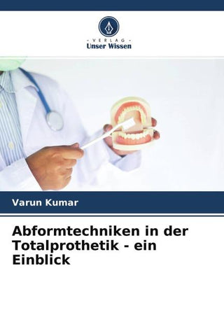 Abformtechniken in der Totalprothetik - ein Einblick
