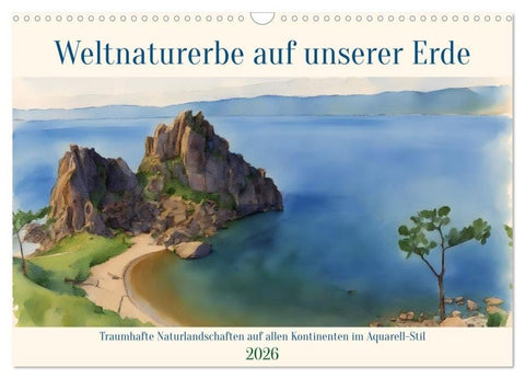 Weltnaturerbe unserer Erde (Wandkalender 2026 DIN A3 quer), CALVENDO Monatskalender