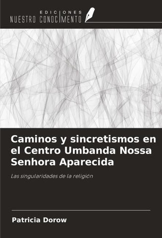 Caminos y sincretismos en el Centro Umbanda Nossa Senhora Aparecida