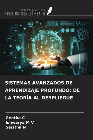 SISTEMAS AVANZADOS DE APRENDIZAJE PROFUNDO: DE LA TEORÍA AL DESPLIEGUE