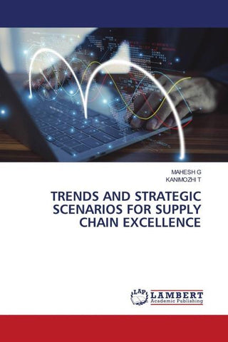 TRENDS AND STRATEGIC SCENARIOS FOR SUPPLY CHAIN EXCELLENCE