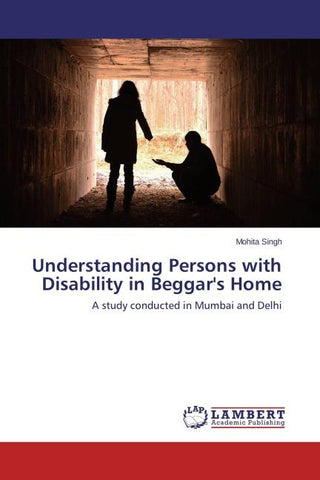 Understanding Persons with Disability in Beggar's Home