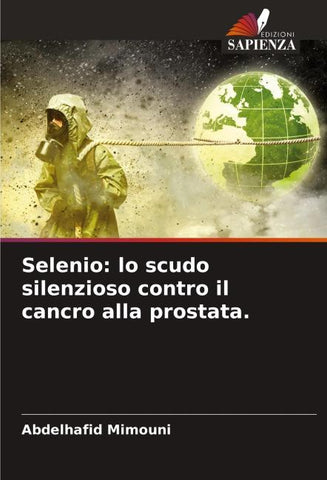 Selenio: lo scudo silenzioso contro il cancro alla prostata.