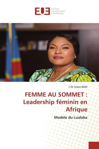 FEMME AU SOMMET : Leadership féminin en Afrique
