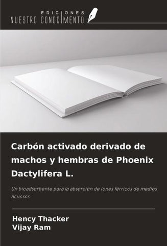 Carbón activado derivado de machos y hembras de Phoenix Dactylifera L.