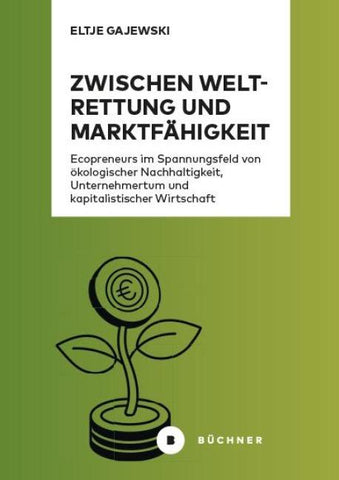 Zwischen Weltrettung und Marktfähigkeit