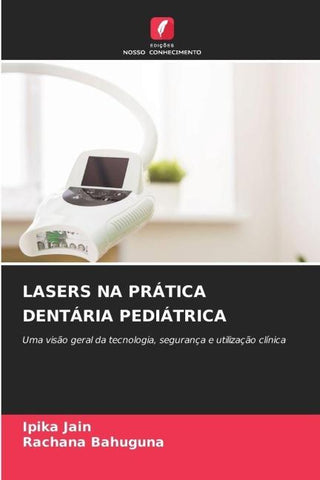 LASERS NA PRÁTICA DENTÁRIA PEDIÁTRICA