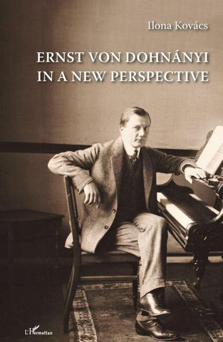Ernst von Dohnányi in a New Perspective