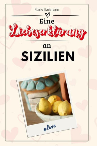 Eine Liebeserklärung an Sizilien