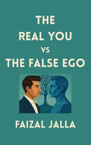 THE REAL YOU vs THE FALSE EGO