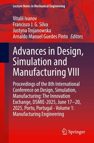 Advances in Design, Simulation and Manufacturing VIII