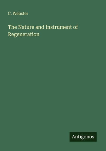 The Nature and Instrument of Regeneration