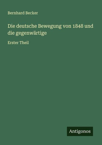 Die deutsche Bewegung von 1848 und die gegenwärtige