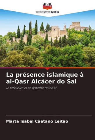 La présence islamique à al-Qasr Alcácer do Sal