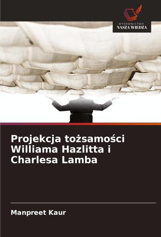 Projekcja to¿samo¿ci Williama Hazlitta i Charlesa Lamba