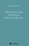 Plädoyer für eine realistische Erkenntnistheorie