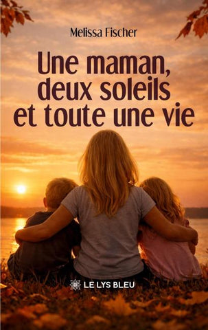 Une maman, deux soleils et toute une vie