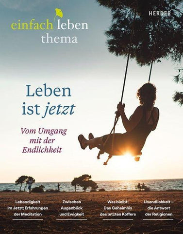 Leben ist jetzt -vom Umgang mit der Endlichkeit
