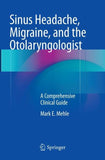 Sinus Headache, Migraine, and the Otolaryngologist