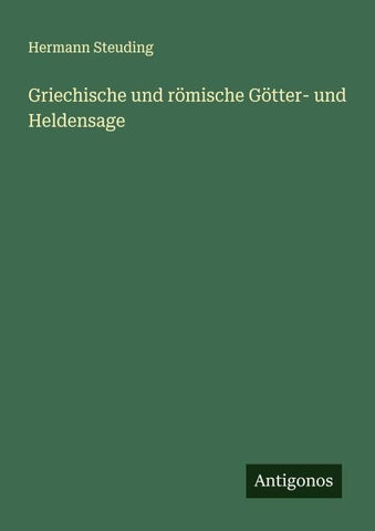 Griechische und römische Götter- und Heldensage