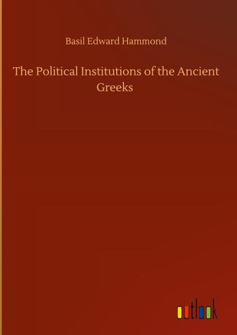The Political Institutions of the Ancient Greeks