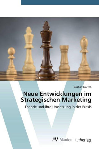 Neue Entwicklungen im Strategischen Marketing