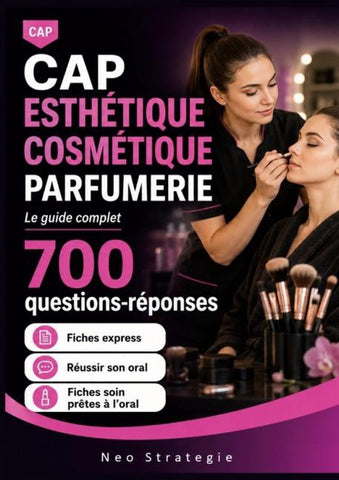CAP Esthétique Cosmétique Parfumerie 700 questions-réponses
