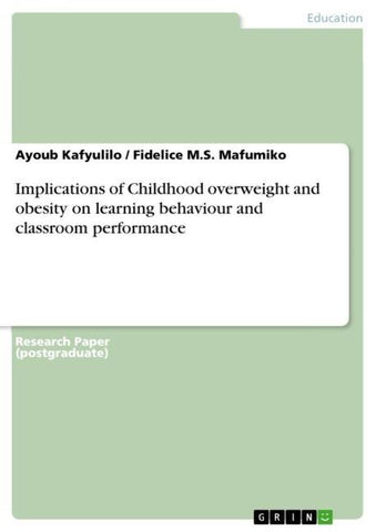 Implications of Childhood overweight and obesity on learning behaviour and classroom performance