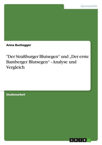 "Der Straßburger Blutsegen" und "Der erste Bamberger Blutsegen" - Analyse und Vergleich