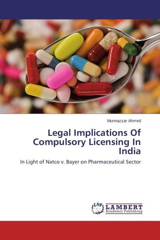 Legal Implications Of Compulsory Licensing In India
