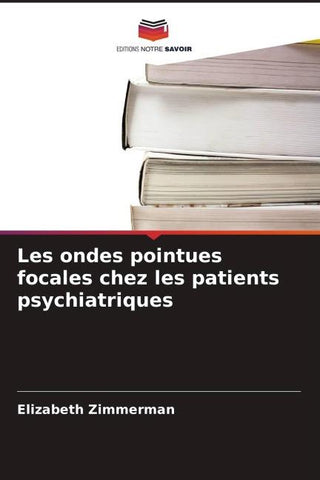 Les ondes pointues focales chez les patients psychiatriques
