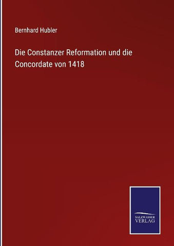 Die Constanzer Reformation und die Concordate von 1418