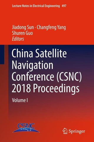 China Satellite Navigation Conference (CSNC) 2018 Proceedings