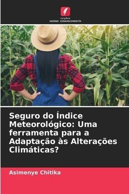 Seguro do Índice Meteorológico: Uma ferramenta para a Adaptação às Alterações Climáticas?
