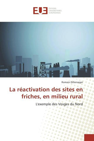 La réactivation des sites en friches, en milieu rural