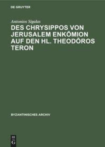 Des Chrysippos von Jerusalem Enkōmion auf den hl. Theodōros Teron