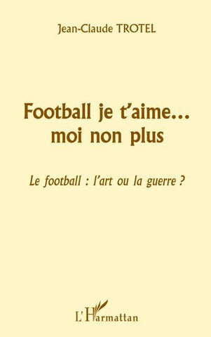 FOOTBALL JE T'AIME... MOI NON PLUS