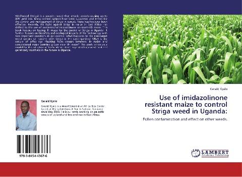 Use of imidazolinone resistant maize to control Striga weed in Uganda: