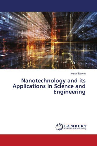 Nanotechnology and its Applications in Science and Engineering