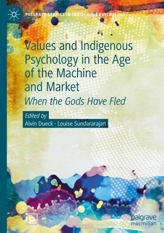 Values and Indigenous Psychology in the Age of the Machine and Market