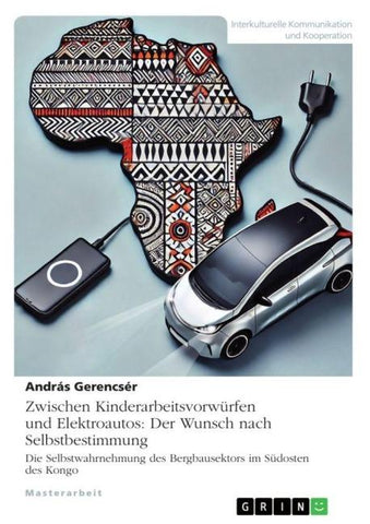 Zwischen Kinderarbeitsvorwürfen und Elektroautos: Der Wunsch nach Selbstbestimmung