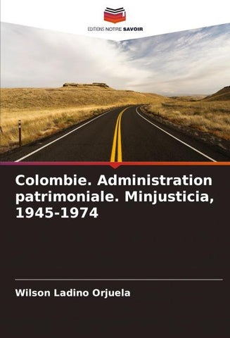 Colombie. Administration patrimoniale. Minjusticia, 1945-1974