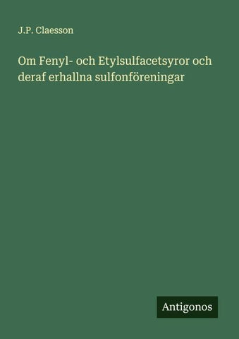 Om Fenyl- och Etylsulfacetsyror och deraf erhallna sulfonföreningar